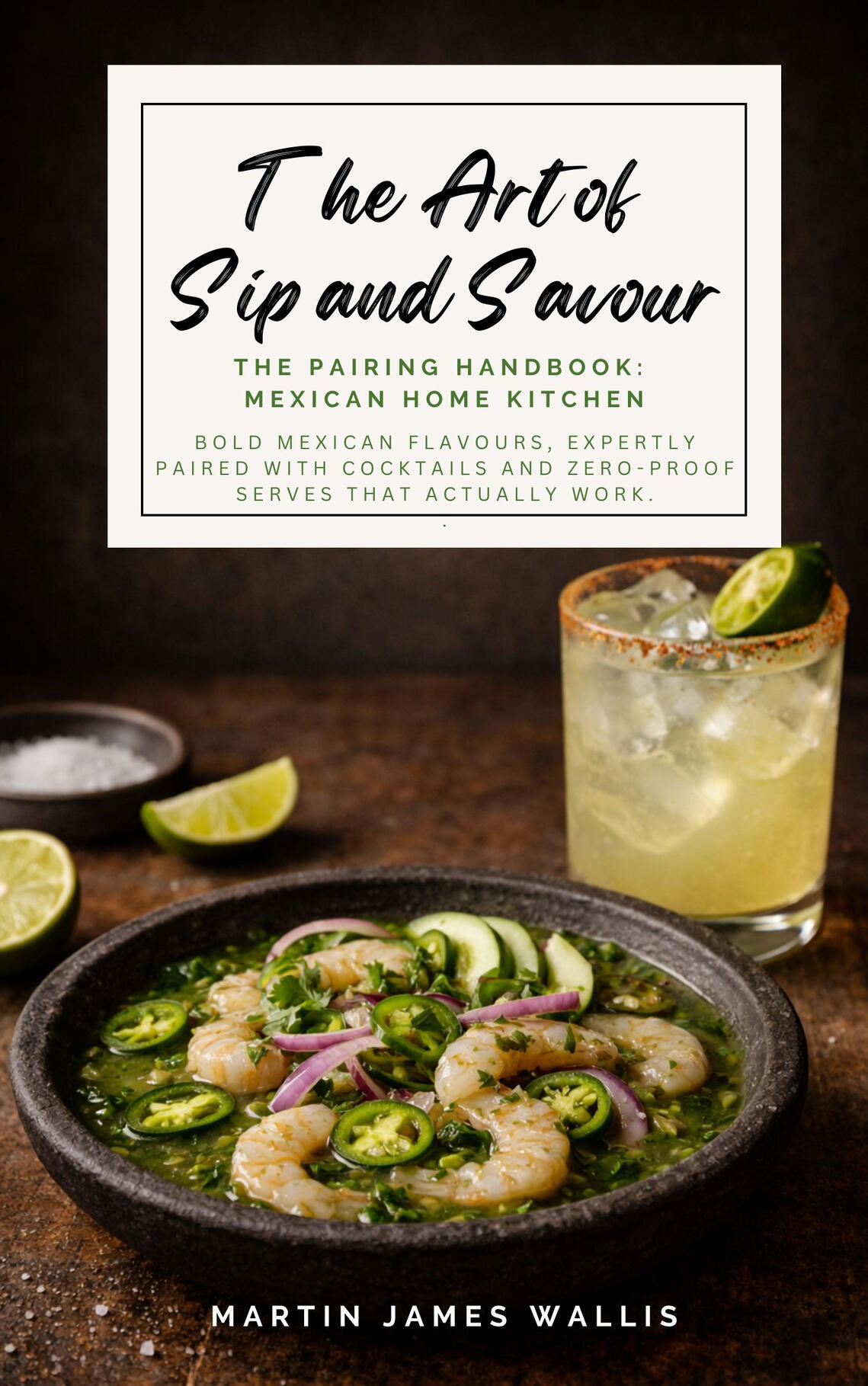 The Art of Sip and Savour. Pairing Handbook: Mexican Home Kitchen An image of the front cover of The Art of Sip and Savour. Pairing Handbook: Mexican Home Kitchen